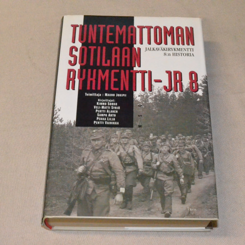 Mauno Jokipii (toim.) Tuntemattoman sotilaan rykmentti - JR 8